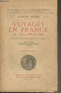 "Voyages en France en 1787, 1788 et 1789 - Tome premier : Journal de voyages - ""Les classiques de la révolution française"""