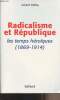Radicalisme et République, les temps héroïques (1869-1914). Delfau Gérard