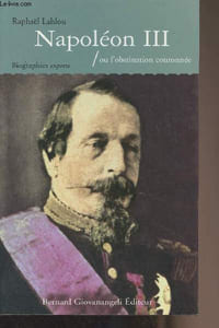 "Napoléon III ou l'obstination couronnée - ""Biographies express"""