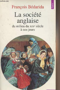 "La société anglais du milieu du XIXe siècle à nos jours - ""Points/Histoire"" N°137"