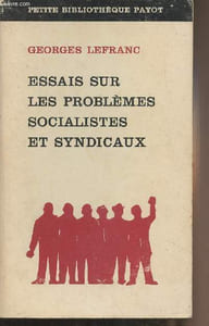 "Essais sur les problèmes socialistes et syndicaux - ""Petite bibliothèque Payot"" n°160"