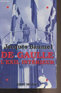 De Gaulle, l'exil intérieur