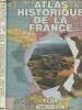 Atlas historique de la France. Collectif
