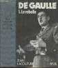 De Gaulle - Tome 1 : Le rebelle. Lacouture Jean