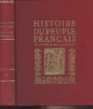 Histoire du peuple français - T2/ De Jeanne d'Arc à Louis XIV (1380-1715). Pognon Edmond
