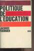 Politique de l'éducation. Fournier Jacques
