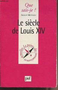 "Le siècle de Louis XIV - ""Que sais-je ?"" N°426"