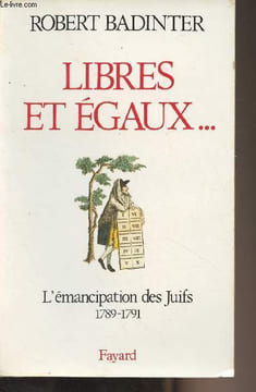 Libres et égaux... L'émancipation des juifs (1789-1791). Badinter Robert