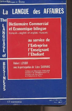 La langue des affaires/The Language of Business - Dictionnaire commercial et économique bilingue au service de l'entreprise, l'enseignant, ...