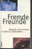 Fremde Freunde, Deutsche und Franzosen vor dem 21. Jahrhundert. Picht R./Hoffmann-Martinot V./Lasserre R./Theiner