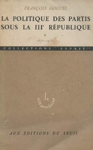 "La politique des partis sous la IIIe République - Tome 1 : 1871-1932 - Collection ""Esprit"""