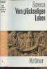 "Vom glückseligen Leben (Auswahl aus seinen schriften) - ""Kröners taschenausgabe"" Band 5". Seneca