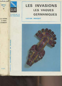 "Les invasions, les vagues germaniques - ""Nouvelle clio/L'histoire et ses problèmes"" N°12"