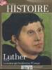 La Vie, Histoire - Hors-série, Septembre 2017 - Luther (1483-1546) le moine qui bouleversa l'Europe - Le choc Luther - Il faut sauver son âme - De ...