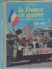 "La France en guerre du Front populaire à la victoire 1936-1945 - ""Histoire de France illustrée/2000 ans d'images""". Masson Philippe