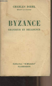 "Byzance, grandeur et décadence - Collection ""L'histoire"""