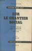 "Sur le chantier social - L'action sociale des catholiques en France (1870-1940) - Collection ""Savoir pour agir"" volume III". Rollet Henri