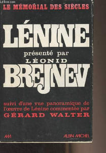"L'oeuvre de Lénine, vit et triomphe (Textes, vue panoramique de l'oeuvre de Lénine commentée par Gérard Walter) - ""Le mémorial des siècles"" Les hommes - 20e siècle"