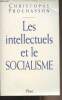 Les intellectuels et le socialisme - XIXe-XXe siècle. Prochasson Christophe