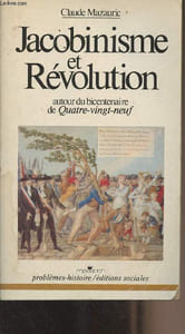 "Jacobinisme et révolution, autour du bicentenaire de Quatre-vingt-neuf - ""Problèmes-histoire"""