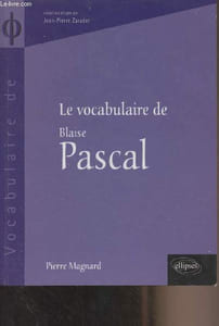 "Le vocabulaire de Blaise Pascal - ""Vocabulaire de..."""