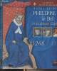 "Philippe IV le Bel et les derniers Capétiens - 1268-1328 - ""La France au fil de ses rois""". Le Clech Sylvie