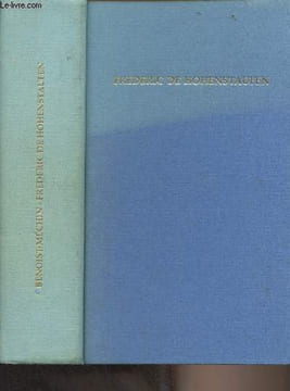 Frédéric de Hohenstaufen ou le rêve excommunié (1194-1250). Benoist-Méchin