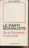 Le parti socialiste, de la Commune à nos jours. Kergoat Jacques