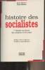 Histoire des socialistes - L'identité socialiste des utopistes à nos jours. Maret Jean/Houlou Alain