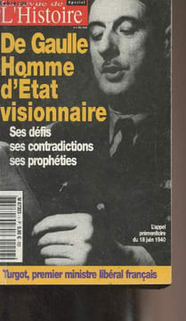 "La revue de l'histoire, spécial n°4 - Eté 2003 - De Gaulle, homme d'état visionnaire, ses défis, ses contradictions, ses prophéties - Les discours ...