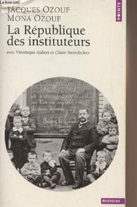 "La République des instituteurs (avec Véronique Aubert et Claire Steindecker) - ""Points/histoire"" n°284"