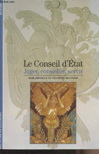 "Le conseil d'état - Juger, conseiller, servir - ""Découvertes/Histoire"" n°388"