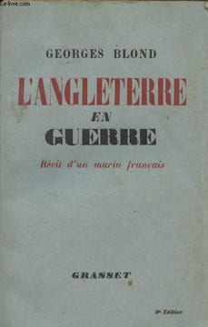 L'Angleterre en guerre - Récit d'un marin français. Blond Georges