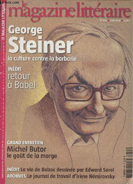 Le Magazine Littéraire n°454 - Juin 2006 - George Steiner, la culture contre la barbarie - Inédit : retour à Babel - Grand entretien : Michel Butor le ...