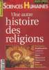 Sciences Humaines - HS N°12 Nov. déc. 2010 - Une autre histoire des religions (Aborigènes, zarathoushtra, judaïsme, Confucius, sûtra, Mohammed, ...