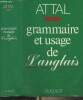 Grammaire et usage de l'anglais. Attal Jean-Pierre
