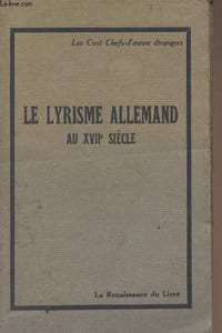 "Le lyrisme allemand au XVIIe siècle - Etude liminaire, présentation et traduction par A. Moret - ""Les cent chefs-d'oeuvre étrangers"""