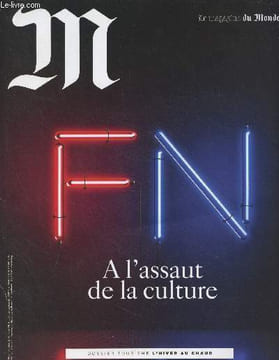 M, Le Magazine du Monde - n°215, Samedi 31 oct. 2015. Supplément au Monde n°22018 - FN : A l'assaut de la culture - Le docu qui dérange la ...