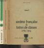 Société française & luttes de classe - En 3 tomes - 1/ 1789-1914 - 2/ 1914-1967 - 3/ 1967-1977. Branciard Michel