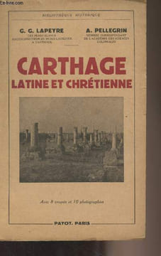 "Carthage latine et chrétienne - ""Bibliothèque historique""". Lapeyre G.G./Pellegrin A.