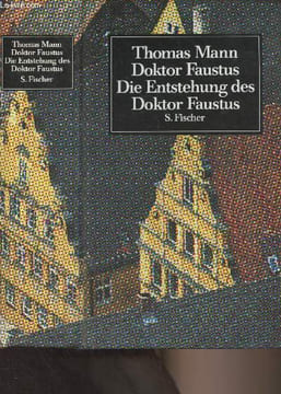 Doktor Faustus - Die entstehung des doktor Faustus. Mann Thomas