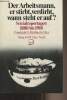 Der Arbeitsmann, er stirbt, verdirbt, wann steht er auf ? Sozialreportagen 1880 bis 1918. Kürbisch Friedrich G.