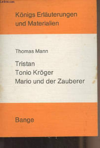 "Tristan - Tonio Kröger - Mario und der Zauberer - ""Königs Erläuterungen und Materialien"" Band 288"
