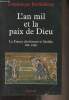 L'an mil et la paix de Dieu - La France chrétienne et féodale 980-1060. Barthélemy Dominique