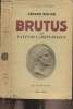 "Brutus et la fin de la République - ""Bibliothèque historique""". Walter Gérard