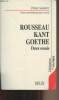 "Rousseau, Kant, Goethe - Deux essais - ""Littérature et politique""". Cassirer Ernst