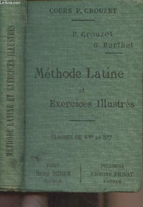 Méthode latine et exercices illustrés de version et de thème - Le mot à mot, la correction (Classes de 6e et 5e) Programme de 1902