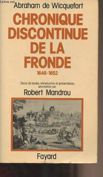 Chronique discontinue de la fronde 1648-1652. De Wicquefort Abraham