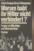 Warum habt ihr Hitler nicht verhindert ? - Fragen an Mächtige und Ohnmächtige. Knopp Guido/Wiegmann Bernd
