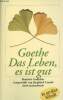 "Das Leben, es ist gut (Hundert gedichte ausgewählt von Siegfried Unseld) - ""Insel taschenbuch"" n°2425". Goethe Johann Wolfgang